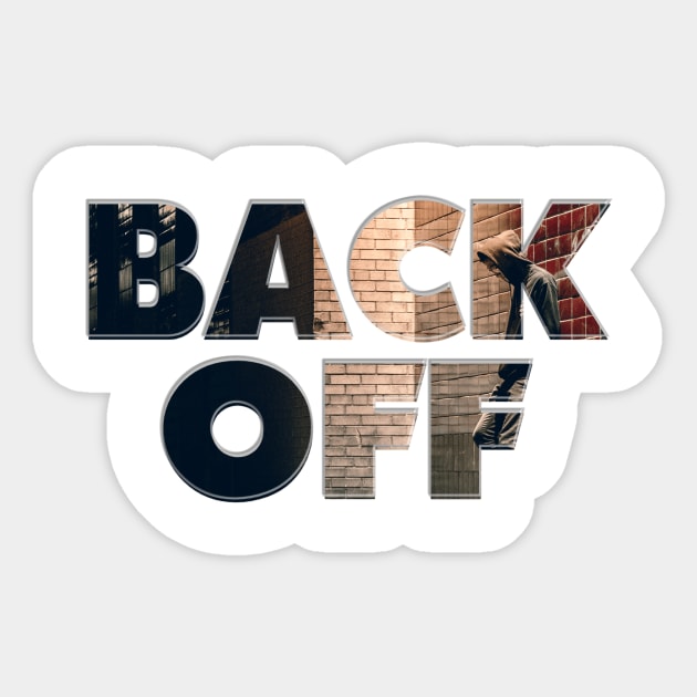 BACK OFF Sticker by afternoontees